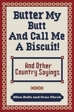 Butter My Butt and Call Me a Biscuit - Zullo, Allan; Cheek, Gene