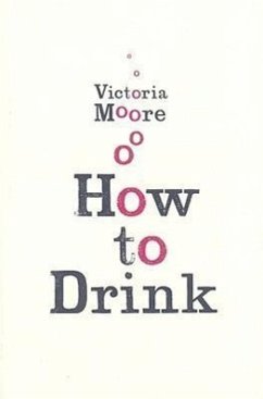 How to Drink - Moore, Victoria