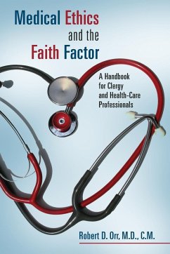 Medical Ethics and the Faith Factor - Orr, Robert D