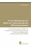 In-vivo Markierung von Zellen zur Untersuchung von Diffusionsprozessen