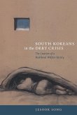 South Koreans in the Debt Crisis: The Creation of a Neoliberal Welfare Society