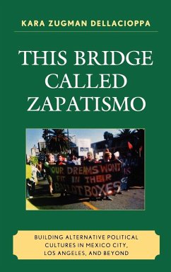 This Bridge Called Zapatismo - Dellacioppa, Kara Zugman