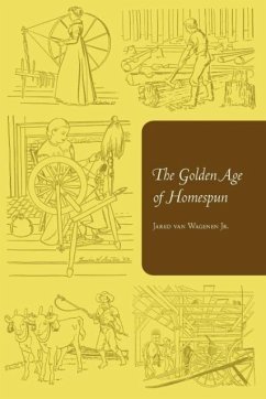 The Golden Age of Homespun - Wagenen, Jared Van