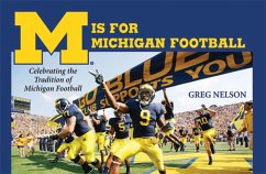 M Is for Michigan Football: Celebrating the Tradition of Michigan Football - Nelson, Greg