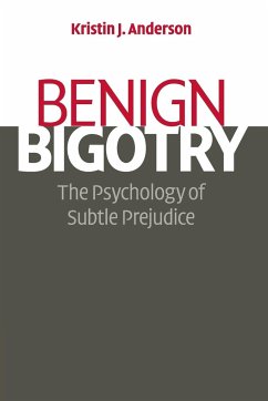 Benign Bigotry - Anderson, Kristin J.