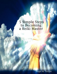 5 Simple Steps to Becoming a Reiki Master - Tarighi, Angie M.