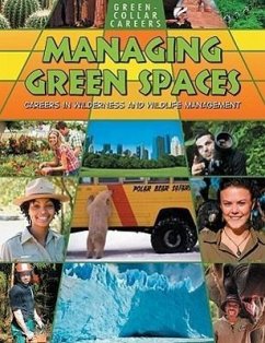 Managing Green Spaces: Careers in Wilderness and Wildlife Management - Gazlay, Suzy