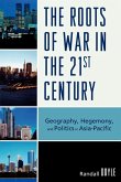 The Roots of War in the 21st Century The Roots of War in the 21st Century