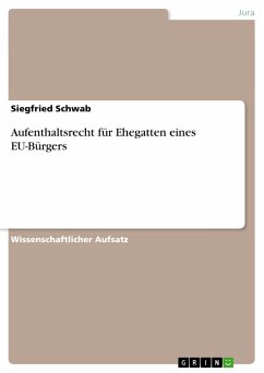 Aufenthaltsrecht für Ehegatten eines EU-Bürgers - Schwab, Siegfried