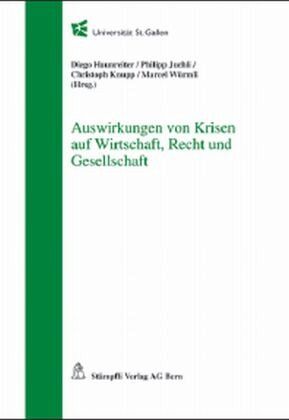 Auswirkungen von Krisen auf Wirtschaft, Recht und Gesellschaft Auswirkungen von Krisen auf Wirtschaft, Recht und Gesellschaft