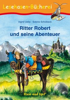 Ritter Robert und seine Abenteuer - Uebe, Ingrid;Scholbeck, Sabine