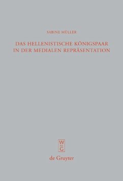 Das hellenistische Königspaar in der medialen Repräsentation - Müller, Sabine