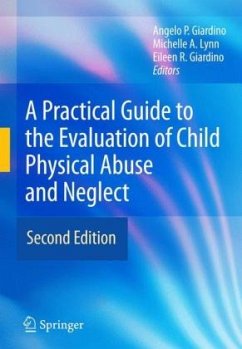 A Practical Guide to the Evaluation of Child Physical Abuse and Neglect - Giardino, Angelo P. / Lyn, Michelle A. / Giardino, Eileen R. (Hrsg.)