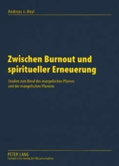 Zwischen Burnout und spiritueller Erneuerung - Heyl, Andreas von