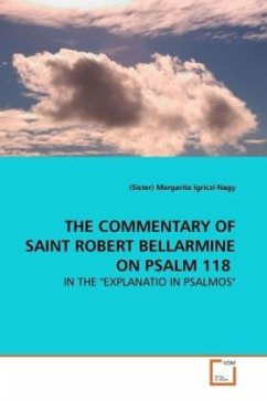 The Commentary of Saint Robert Bellarmine on Psalm 118 - Igriczi-Nagy, (Sister) Margarita