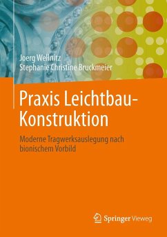 Praxis Leichtbau-Konstruktion - Wellnitz, Jörg;Bruckmeier, Stephanie Christine;Kessler, Beatrice