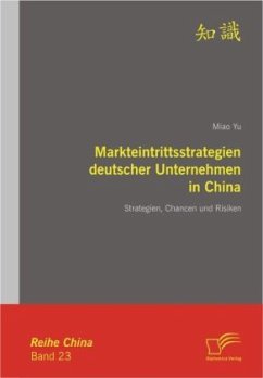 Markteintrittsstrategien deutscher Unternehmen in China - Yu, Miao