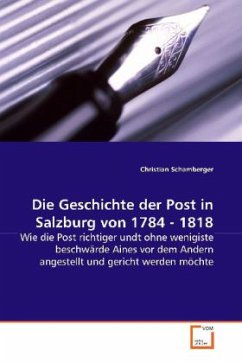 Die Geschichte der Post in Salzburg von 1784 - 1818 - Schamberger, Christian