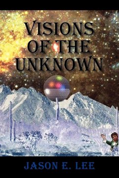 Visions of the Unknown - Lee, Jason E.