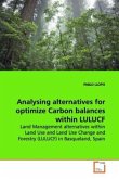Analysing alternatives for optimize Carbon balances within LULUCF