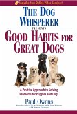 The Dog Whisperer Presents Good Habits for Great Dogs