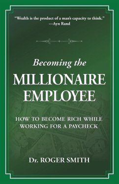 Becoming the Millionaire Employee - Smith, Roger D