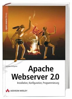 Apache Webserver 2.0 - Installation, Konfiguration, Programmierung - Sebastian Wolfgarten
