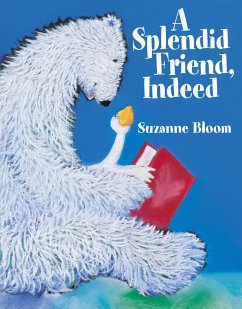 A Splendid Friend, Indeed - Bloom, Suzanne