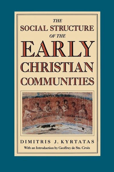 The Social Structure of the Early Christian Communities The Social Structure of the Early Christian Communities
