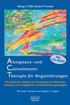 Akzeptanz- und Commitment-Therapie für Angststörungen - Eifert, Georg H.;Forsyth, John P.