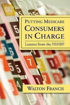Putting Medicare Consumers in Charge: Lesson from the Fehbp - Francis, Walton