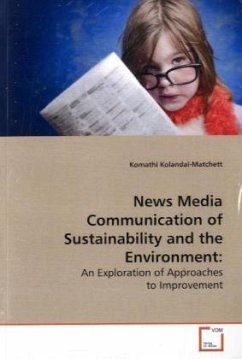 News Media Communication of Sustainability and the Environment: - Kolandai-Matchett, Komathi