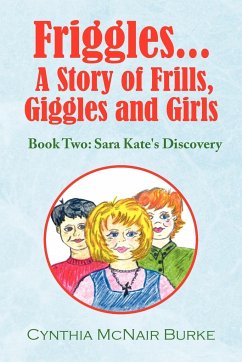 Friggles... a Story of Frills, Giggles and Girls - Burke, Cynthia McNair