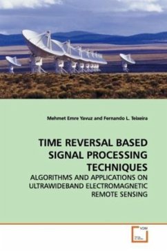 TIME REVERSAL BASED SIGNAL PROCESSING TECHNIQUES - Yavuz, Mehmet Emre