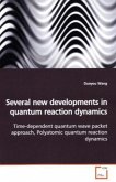 Several new developments in quantum reaction dynamics