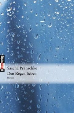 Den Regen lieben - Pranschke, Sascha