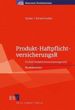 Produkt-HaftpflichtversicherungsR, Kommentar - Nickel, Friedhelm G.; Nickel-Fiedler, Anke