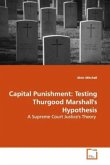 Capital Punishment: Testing Thurgood Marshall's Hypothesis