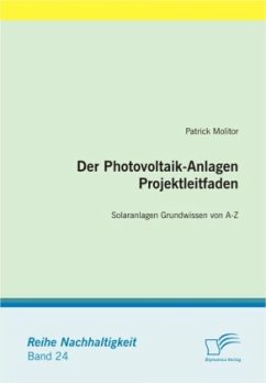 Der Photovoltaik-Anlagen Projektleitfaden - Molitor, Patrick
