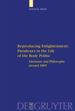 Reproducing Enlightenment: Paradoxes in the Life of the Body Politic - Reese, Diana K.