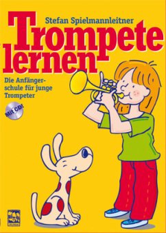 Trompete lernen, m. 1 Audio-CD, m. 1 Beilage - Spielmannleitner, Stefan