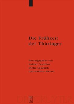 Die Frühzeit der Thüringer - Castritius, Helmut / Geuenich, Dieter / Werner, Matthias (Hrsg.). Unter Mitwirkung von Fischer, Thorsten