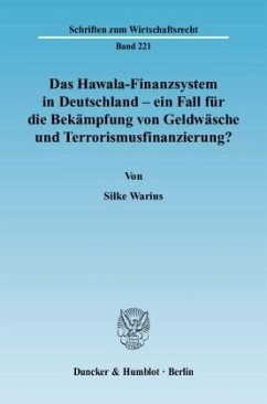 Das Hawala-Finanzsystem in Deutschland - ein Fall für die Bekämpfung von Geldwäsche und Terrorismusfinanzierung? - Warius, Silke