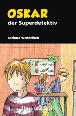 Oskar, der Superdetektiv. Schulausgabe - Wendelken, Barbara