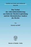 Das Verbot der Altersdiskriminierung aus Sicht der Rechtsvergleichung und der ökonomischen Analyse des Rechts