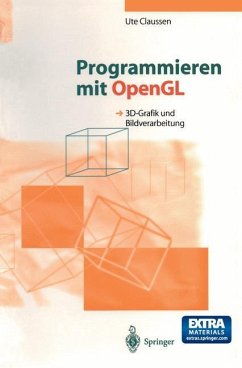Programmieren mit OpenGL - Claussen, Ute;Pöpsel, Josef