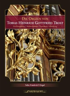 Cover Die Orgeln Von Tobias Heinrich Gottfried Trost