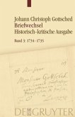 1734-1735 / Johann Christoph Gottsched: Johann Christoph und Luise Adelgunde Victorie Gottsched Briefwechsel 1722-1766 Band 3