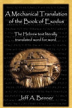 A Mechanical Translation of the Book of Exodus - Benner, Jeff A.