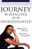 JOURNEY TO HEALING for the BROKENHEARTED
